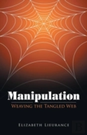 Manipulation: Weaving The Tangled Web