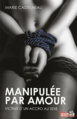 Bertrand.pt - Manipulée Par Amour ; Victime D'Un Accro Au Sexe