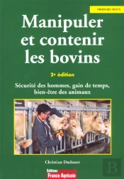 Manipuler Et Contenir Les Bovins ; 2e Edition