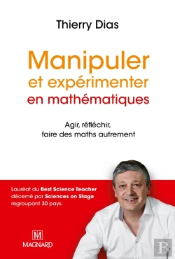 Bertrand.pt - Manipuler Et Expérimenter En Mathématiques ; Agir, Réfléchir, Faire Des Maths Autrement