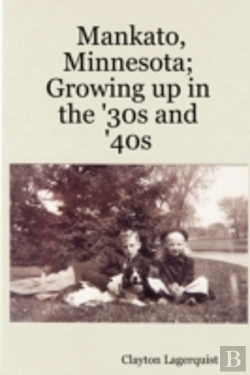 Bertrand.pt - Mankato, Minnesota; Growing Up In The '30s And '40s