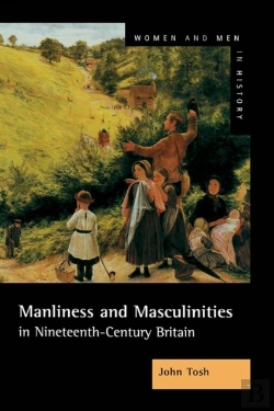 Bertrand.pt - Manliness And Masculinities In Nineteenth-Century Britain