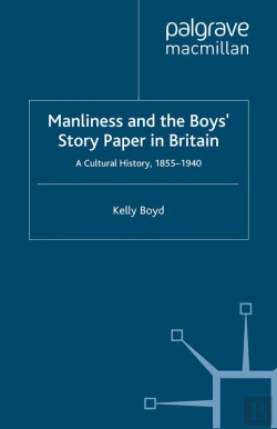 Bertrand.pt - Manliness And The Boys' Story Paper In Britain: A Cultural History, 1855-1940