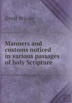Bertrand.pt - Manners And Customs Noticed In Various Passages Of Holy Scripture