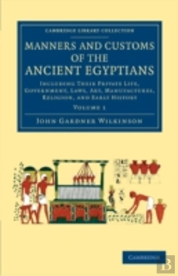 Bertrand.pt - Manners And Customs Of The Ancient Egyptians: Volume 1