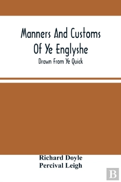 Bertrand.pt - Manners And Customs Of Ye Englyshe; Drawn From Ye Quick