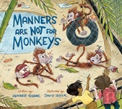 Manners Are Not For Monkeys