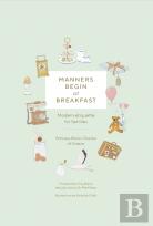Manners Begin At Breakfast, Revised And Updated Edition