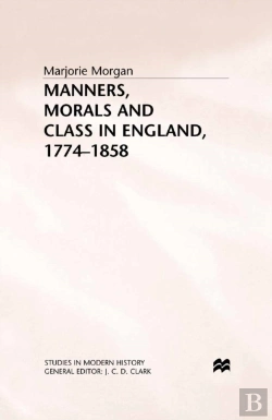 Bertrand.pt - Manners, Morals And Class In England, 1774-1858