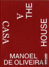 Manoel de Oliveira - A Casa | The House
