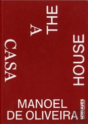 Manoel de Oliveira - A Casa | The House