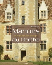 Manoirs Et Maisons Des Champs Du Perche