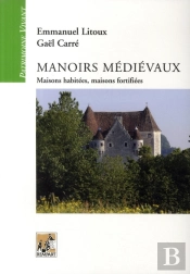 Manoirs Médiévaux ; Maisons Habitées, Maisons Fortifiées