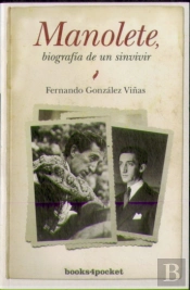 Manolete, Biografía De Un Sinvivir