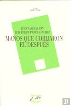 Bertrand.pt - Manos Que Cobijaron El Después
