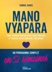 Manovyapara : Un Programme Complet En 52 Semaines Pour Prendre Soin De Votre Santé Mentale Et Trouver Votre Équilibre Émotionnel