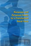Manpower And Personnel Needs For A Transformed Naval Force