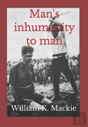 Man'S Inhumanity To Man