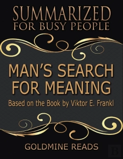 Bertrand.pt - Mans Search For Meaning - Summarized For Busy People: Based On The Book By Viktor Frankl