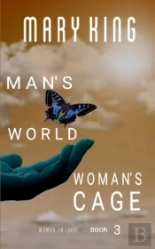 Man'S World, Woman'S Cage