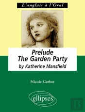 Mansfield,  Prelude - The Garden Party