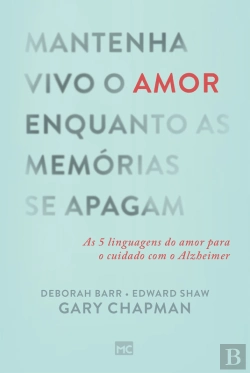 Bertrand.pt - Mantenha Vivo O Amor Enquanto As Memórias Se Apagam