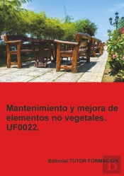 Mantenimiento Y Mejora De Elementos No Vegetales. Uf0022.