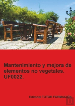 Bertrand.pt - Mantenimiento Y Mejora De Elementos No Vegetales. Uf0022.