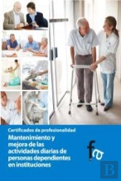 Mantenimiento Y Mejora De Las Actividades Diarias De Personas Dependientes En Instituciones
