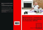 Mantenimiento Y Rehabilitacion De Las Personas Dependientes En El Domicilio. Uf0