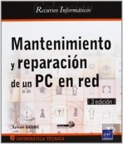Mantenimiento Y Reparacion De Un Pc En Red (3ª Ed.) 