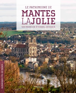 Bertrand.pt - Mantes La Jolie, Un Passé En Éternel Devenir
