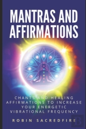 Mantras   Affirmations: Chants And Heali