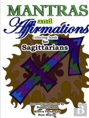 Mantras And Affirmations Coloring Book For Sagittarians