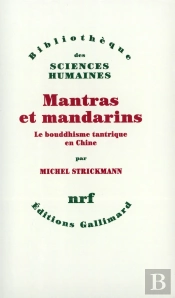 Mantras Et Mandarins ; Le Bouddhisme Tantrique En Chine