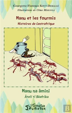 Bertrand.pt - Manu Et Les Fourmis ; Histoires De Centrafrique