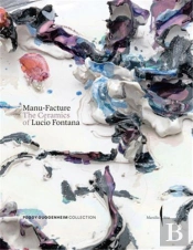 Manu-Facture: Lucio Fontana S Ceramics /Anglais