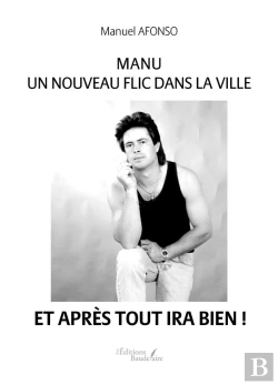 Bertrand.pt - Manu : Un Nouveau Flic Dans La Ville Et Après Tout Ira Bien !