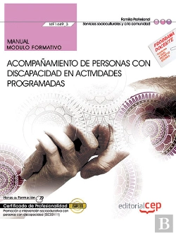 Bertrand.pt - Manual. Acompañamiento De Personas Con Discapacidad En Actividades Programadas (Mf1449_3). Certifica