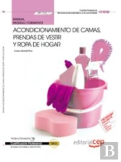 Manual Acondicionamiento De Camas, Prendas De Vestir Y Ropa De Hogar (Mf1332_1). Certificados De Pro