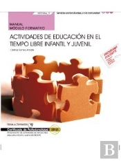 Manual. Actividades De Educacion En El Tiempo Libre Infantil Y Juvenil (Mf1866_2). Certificados De Profes