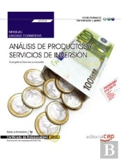 Manual. Análisis De Productos Y Servicios De Inversión (Uf0338). Certificados De Profesionalidad. Fi