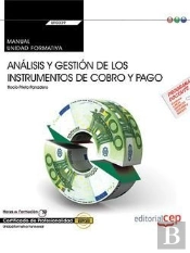 Manual. Analisis Y Gestion De Los Instrumentos De Cobro Y Pago (Uf0339:Transversal). Certificados De Prof