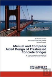 Manual And Computer Aided Design Of Prestressed Concrete Bridges
