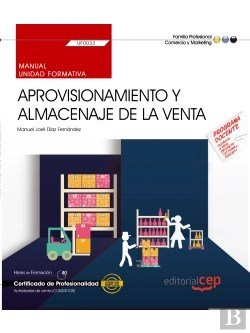Bertrand.pt - Manual. Aprovisionamiento Y Almacenaje De La Venta (Uf0033). Certificados De Profesionalidad. Actividades