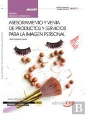 Manual Asesoramiento Y Venta De Productos Y Servicios Para La Imagen Personal (Transversal: Mf0352_2