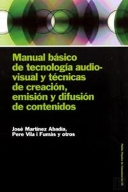 Bertrand.pt - Manual Básico De Tecnología Audiovisual Y Técnicas De Creación, Emisión Y Difusi