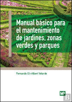 Bertrand.pt - Manual Básico Para El Mantenimiento De Jardines, Zonas Verdes Y Parques