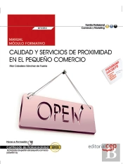 Manual. Calidad Y Servicios De Proximidad En El Pequeño Comercio (Uf2382). Certificados De Profesionalida