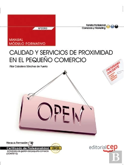 Bertrand.pt - Manual. Calidad Y Servicios De Proximidad En El Pequeño Comercio (Uf2382). Certificados De Profesionalida